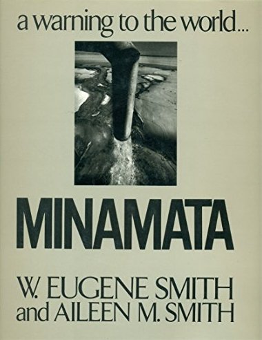 56b. “Minamata” – William Eugene Smith Reportage 19 19a. prima edizione del libro fotografico Minamata di William Eugene Smith e della moglie Aileen