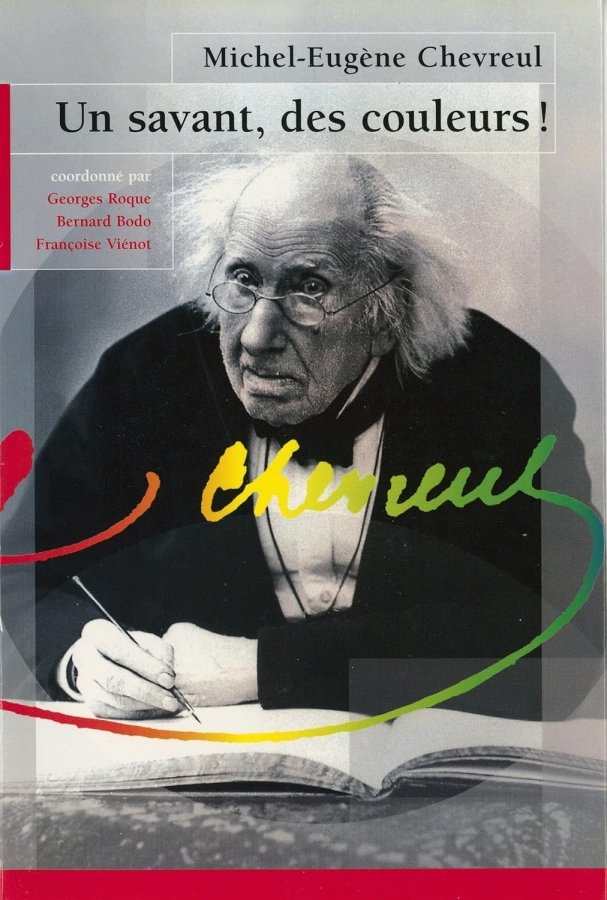 Michel Eugene Chevreul Un savant des couleurs